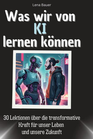 Was wir von KI  lernen können