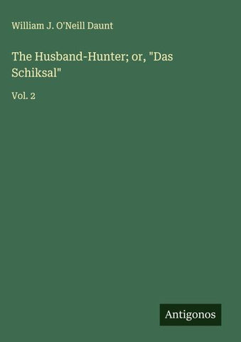 The Husband-Hunter; or, "Das Schiksal"