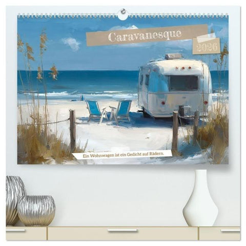 Caravanesque (hochwertiger Premium Wandkalender 2026 DIN A2 quer), Kunstdruck in Hochglanz