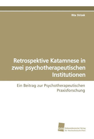 Retrospektive Katamnese in zwei psychotherapeutischen Institutionen