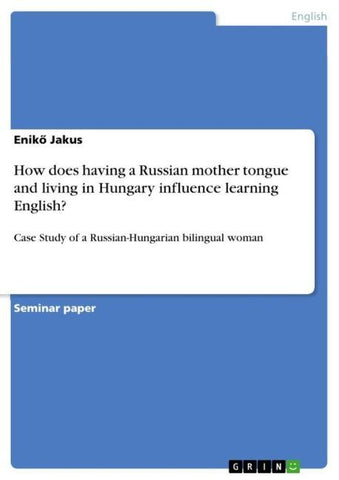 How does having a Russian mother tongue and living in Hungary influence learning English?