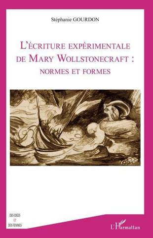 L'écriture expérimentale de Mary Wollstonecraft : normes et formes