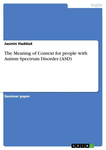 The Meaning of Context for people with Autism Spectrum Disorder (ASD)