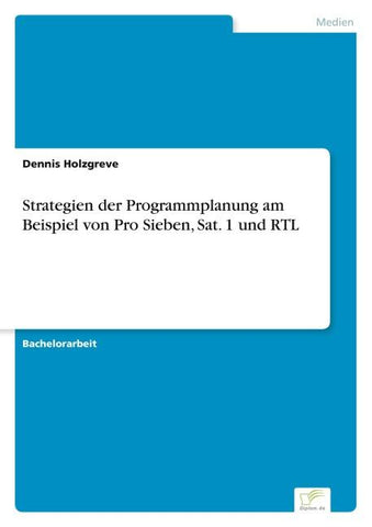 Strategien der Programmplanung am Beispiel von Pro Sieben, Sat. 1 und RTL