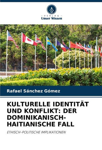 KULTURELLE IDENTITÄT UND KONFLIKT: DER DOMINIKANISCH-HAITIANISCHE FALL