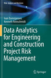 Data Analytics for Engineering and Construction Project Risk Management