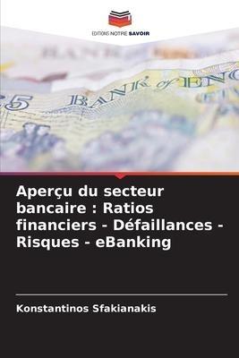 Aperçu du secteur bancaire : Ratios financiers - Défaillances - Risques - eBanking