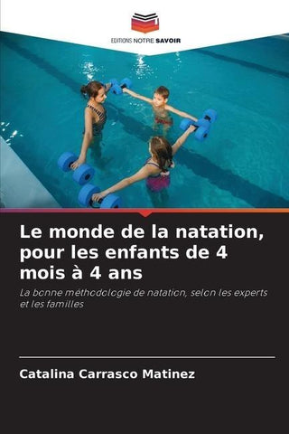 Le monde de la natation, pour les enfants de 4 mois à 4 ans