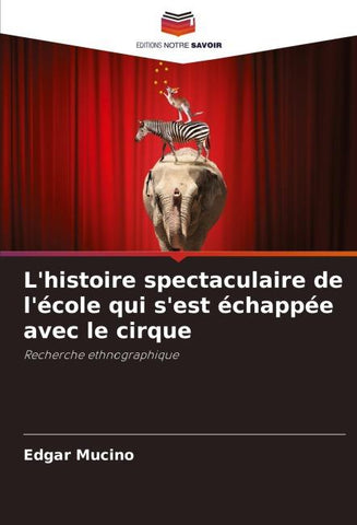 L'histoire spectaculaire de l'école qui s'est échappée avec le cirque