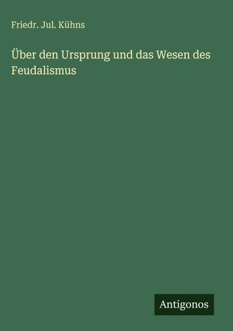 Über den Ursprung und das Wesen des Feudalismus