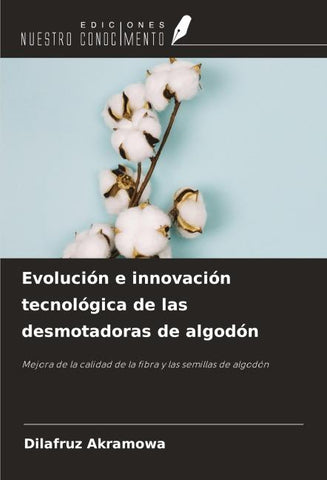 Evolución e innovación tecnológica de las desmotadoras de algodón