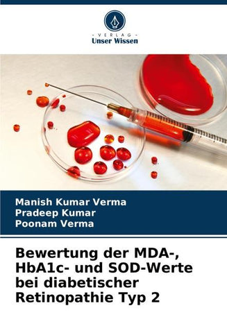Bewertung der MDA-, HbA1c- und SOD-Werte bei diabetischer Retinopathie Typ 2