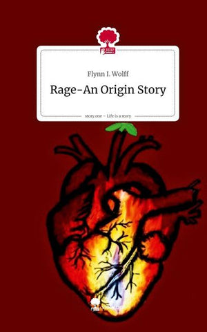 Rage-An Origin Story. Life is a Story - story.one