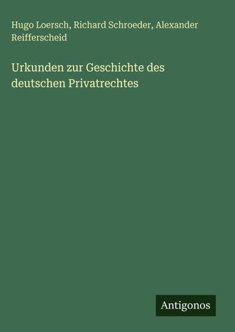 Urkunden zur Geschichte des deutschen Privatrechtes