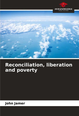 Reconciliation, liberation and poverty
