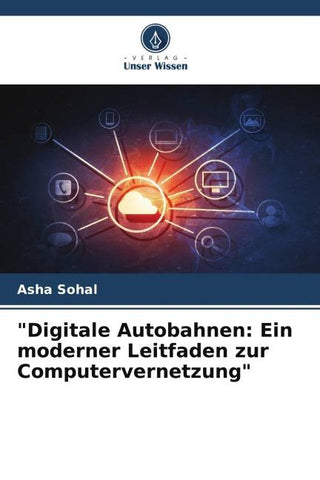 "Digitale Autobahnen: Ein moderner Leitfaden zur Computervernetzung"