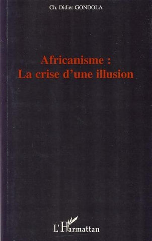 Africanisme: la crise d'une illusion
