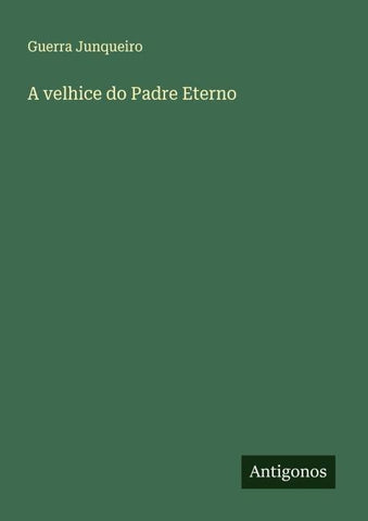 A velhice do Padre Eterno