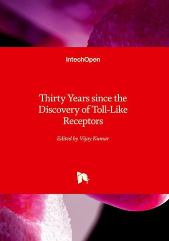 Thirty Years since the Discovery of Toll-Like Receptors