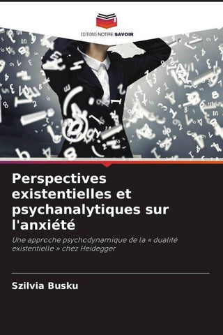 Perspectives existentielles et psychanalytiques sur l'anxiété