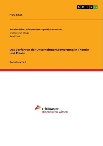 Das Verfahren der Unternehmensbewertung in Theorie und Praxis
