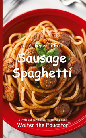 It's Time to Eat Sausage Spaghetti