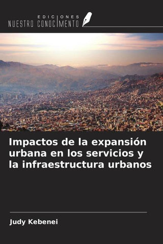 Impactos de la expansión urbana en los servicios y la infraestructura urbanos