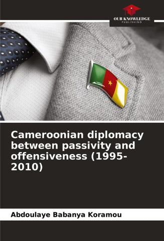 Cameroonian diplomacy between passivity and offensiveness (1995-2010)