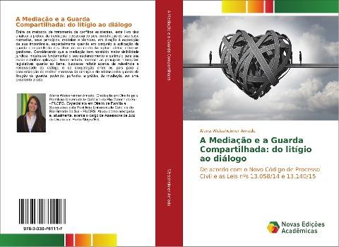 A Mediação e a Guarda Compartilhada: do litígio ao diálogo