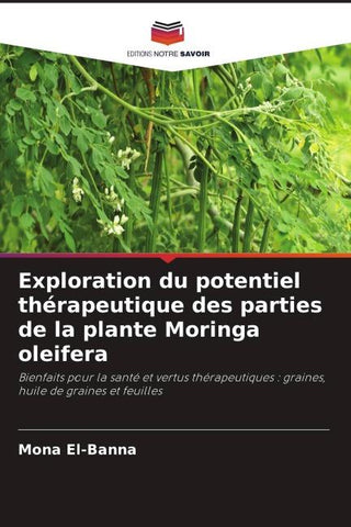 Exploration du potentiel thérapeutique des parties de la plante Moringa oleifera