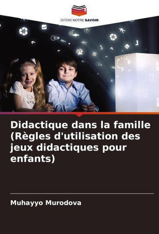 Didactique dans la famille(Règles d'utilisation des jeux didactiques pour enfants)