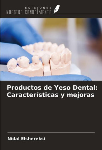 Productos de Yeso Dental: Características y mejoras