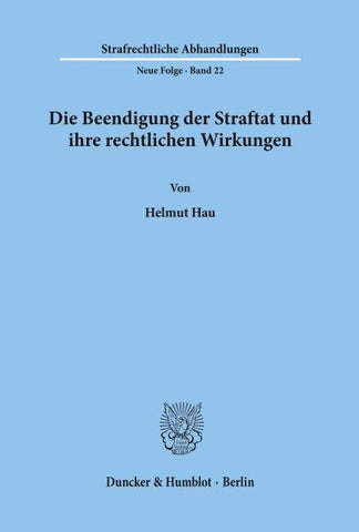 Die Beendigung der Straftat und ihre rechtlichen Wirkungen.