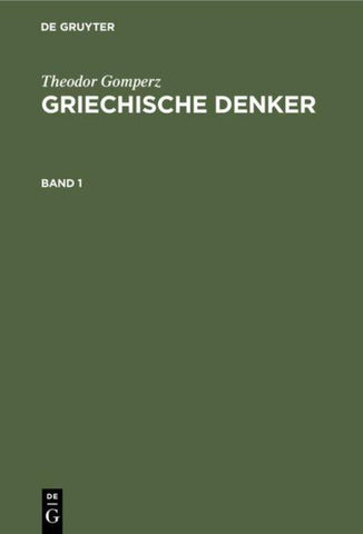 Griechische Denker. Band 1