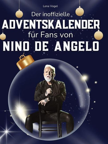 Der inoffizielle Adventskalender für Fans von Nino de Angelo