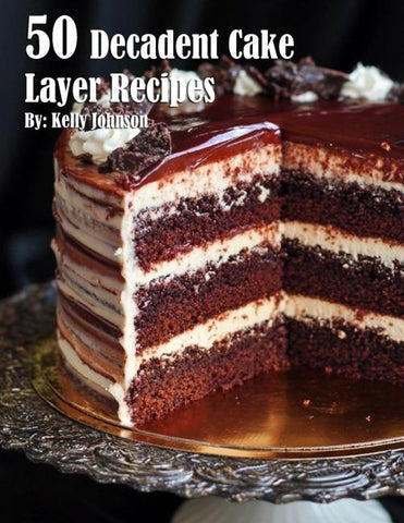 50 Decadent Cake Layer Recipes