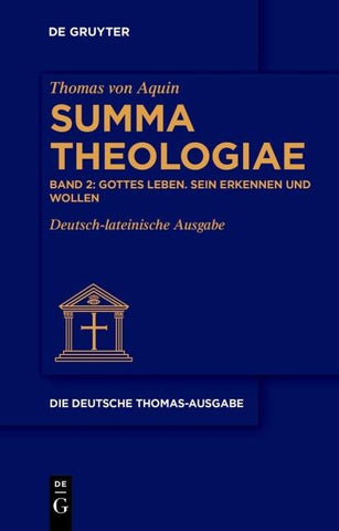 Thomas von Aquin: Die deutsche Thomas-Ausgabe / Gottes Leben. Sein Erkennen und Wollen
