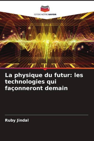 La physique du futur: les technologies qui façonneront demain