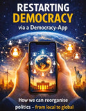 Restarting Democracy via a Democracy App