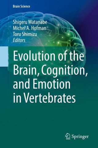 Evolution of the Brain, Cognition, and Emotion in Vertebrates