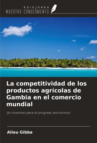 La competitividad de los productos agrícolas de Gambia en el comercio mundial