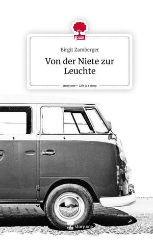 Von der Niete zur Leuchte. Life is a Story - story.one