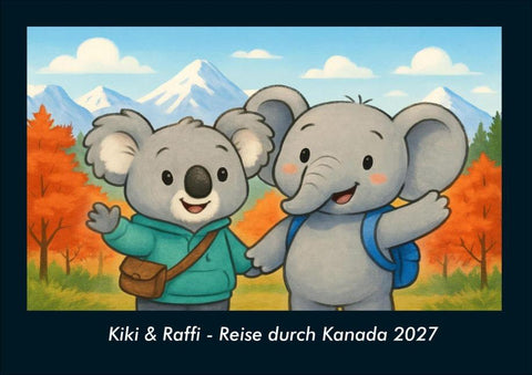 Kiki & Raffi - Reise durch Kanada 2027 Fotokalender DIN A4