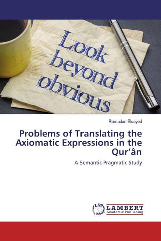 Problems of Translating the Axiomatic Expressions in the Qur'ân