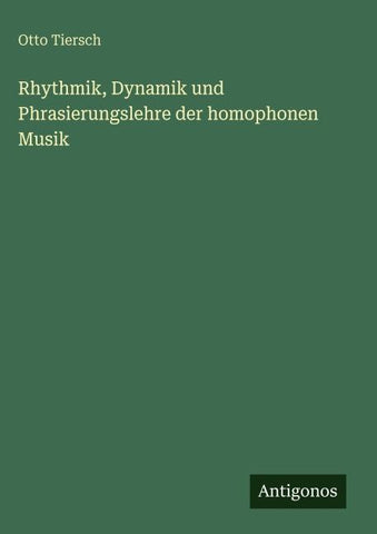Rhythmik, Dynamik und Phrasierungslehre der homophonen Musik