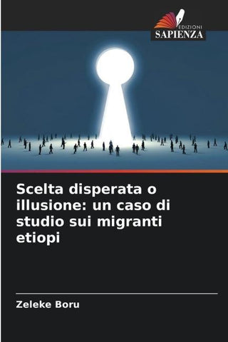 Scelta disperata o illusione: un caso di studio sui migranti etiopi