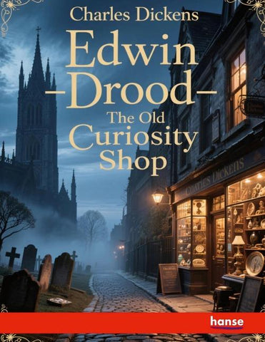 Edwin Drood - The Old Curiosity Shop