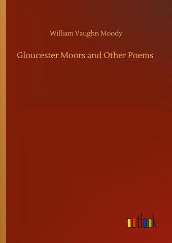 Gloucester Moors and Other Poems