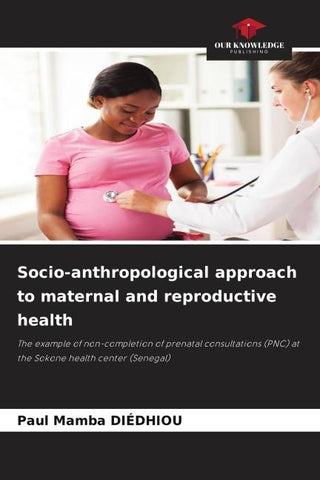 Socio-anthropological approach to maternal and reproductive health