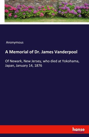 A Memorial of Dr. James Vanderpool